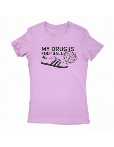 T-shirt "My drug is football" Woman